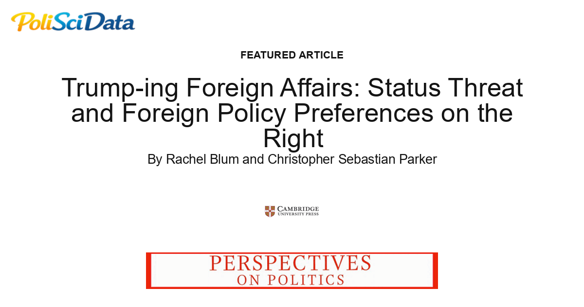 Article card for article: Trump-ing Foreign Affairs: Status Threat and Foreign Policy Preferences on the Right