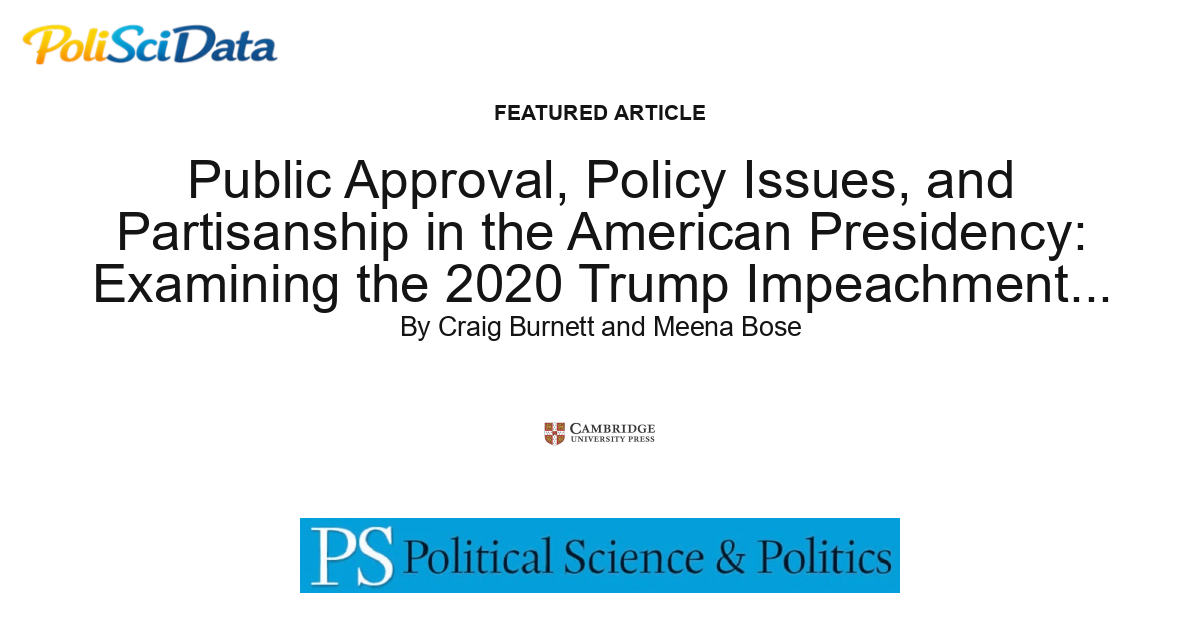 Article card for article: Public Approval, Policy Issues, and Partisanship in the American Presidency: Examining the 2020 Trump Impeachment and Acquittal