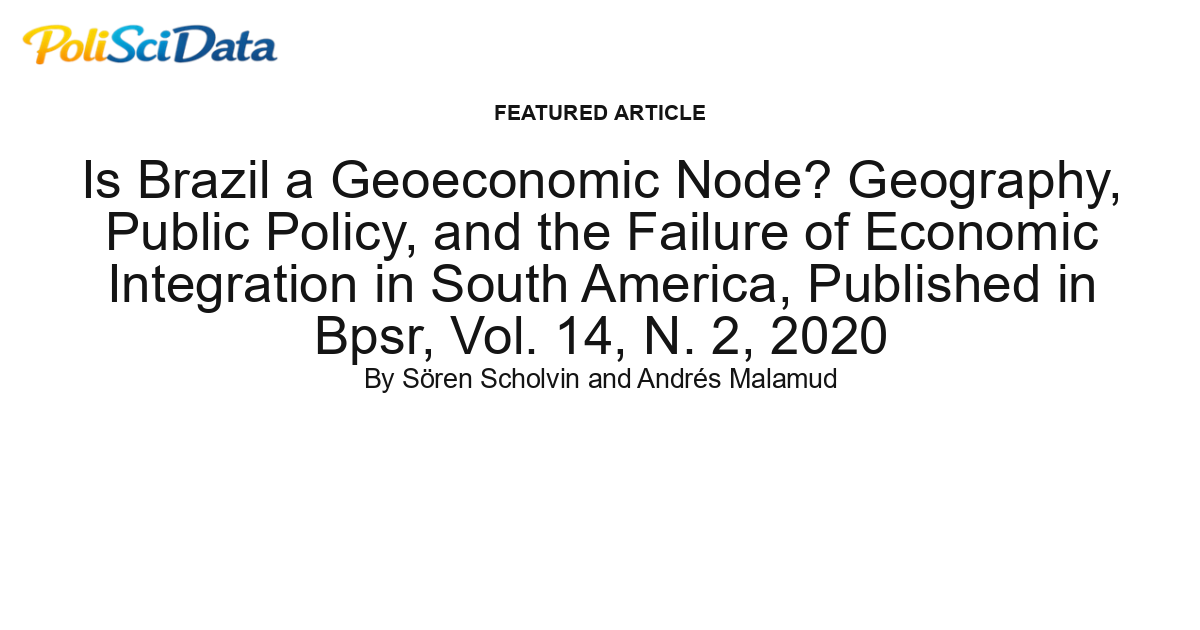 Article card for article: Is Brazil a Geoeconomic Node? Geography, Public Policy, and the Failure of Economic Integration in South America